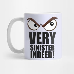 Very Sinister Indeed! Mug